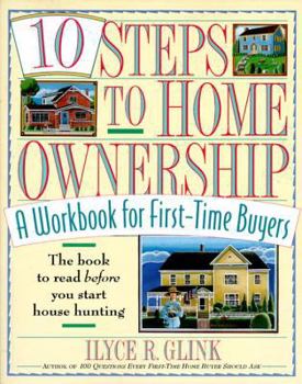 Paperback 10 Steps to Home Ownership: A Workbook for First-Time Buyers Book