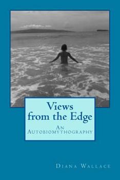 Paperback Views from the Edge: An Autobiomythography Book
