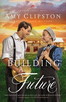 Building a Future - Book #2 of the An Amish Legacy