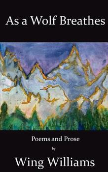 Paperback As a Wolf Breathes: Poems and Prose Book