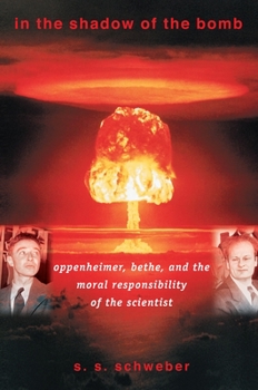 Hardcover In the Shadow of the Bomb: Oppenheimer, Bethe, and the Moral Responsibility of the Scientist Book