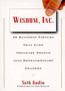 Paperback Wisdom, Inc.: 30 Business Virtues That Turn Ordinary People Into Extraordinary Leaders Book