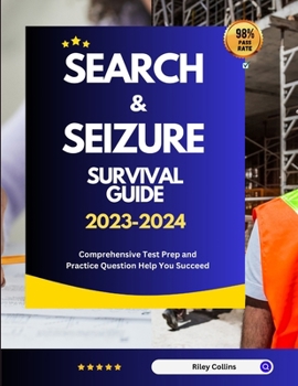 Paperback Search & Seizure Survival Guide 2023-2024: Comprehensive Test Prep and Practice Question Help You Succeed Book