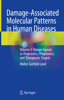 Hardcover Damage-Associated Molecular Patterns in Human Diseases: Volume 2: Danger Signals as Diagnostics, Prognostics, and Therapeutic Targets Book