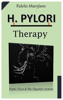 Paperback H. Pylori Therapy.: Peptic Ulcer & The Digestive System. Book