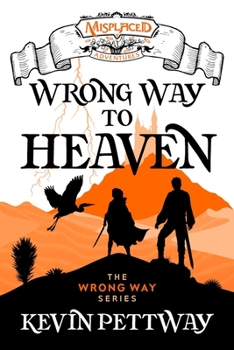 Paperback Wrong Way to Heaven - A Misplaced Adventures Novel Book