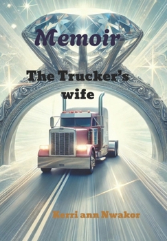Memoir (Life as a Truck Driver's wife
