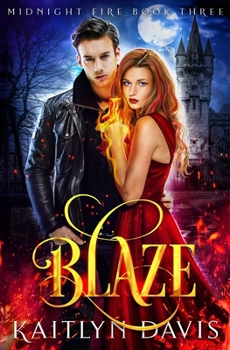 Blaze - Book #3 of the Midnight Fire