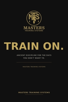 Paperback Train On.: Ancient discipline for the days you don't want to. Book