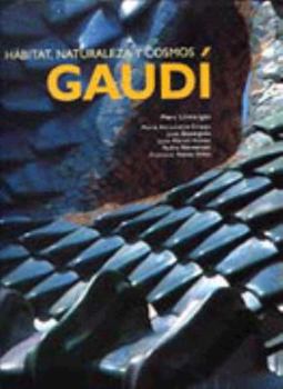 Hardcover GAUDI. HABITAT, NATURALEZA Y COSMOS [Spanish] Book