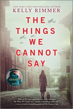 Paperback The Things We Cannot Say: A WWII Historical Fiction Novel Book