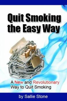 Paperback Quit Smoking The Easy Way: A New And Revolutionary Way To Quit Smoking Book