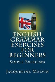 Paperback English Grammar Exercises For Beginners: Past Present and Future Forms Book