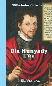 Paperback Die Hunyady, I. Teil [German] Book