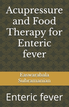 Paperback Acupressure and Food Therapy for Enteric fever: Enteric fever Book