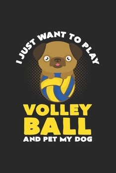 Paperback I just want to play Volleyball Dog: 6x9 Pug - grid - squared paper - notebook - notes Book
