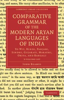 Paperback Comparative Grammar of the Modern Aryan Languages of India 3 Volume Set: To Wit, Hindi, Panjabi, Sindhi, Gujarati, Marathi, Oriya, and Bangali Book