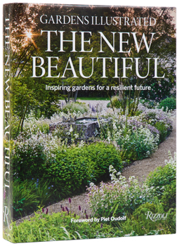 Hardcover Gardens Illustrated: The New Beautiful: Inspiring Gardens for a Resilient Future Book