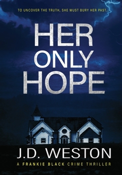 Hardcover Her Only Hope: A British Crime Thriller Novel Book
