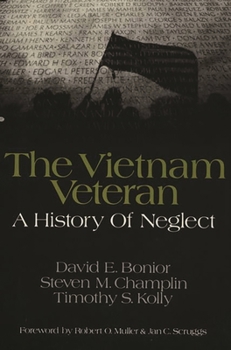 Paperback The Vietnam Veteran: A History of Neglect Book