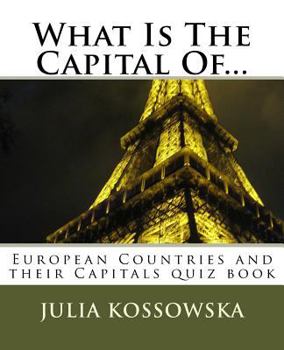 Paperback What Is The Capital Of...: European Countries and their Capitals quiz book