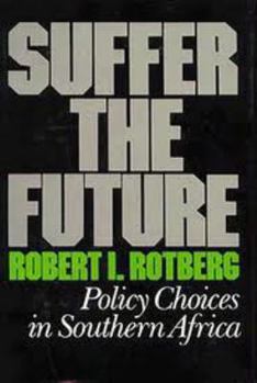 Suffer the Future: Policy Choices in Southern Africa