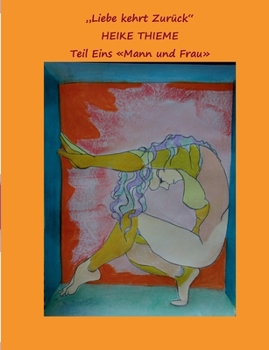 Paperback "Liebe kehrt zurück": Mann und Frau ! [German] Book