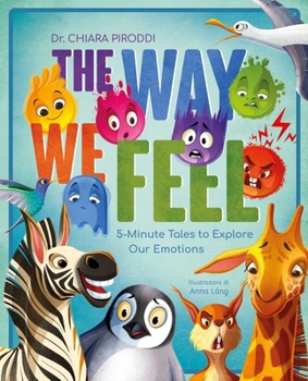 Hardcover The Way We Feel: 5-Minute Tales to Explore Our Emotions Book
