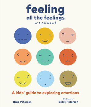 Paperback Feeling All the Feelings Workbook: A Kids' Guide to Exploring Emotions Book