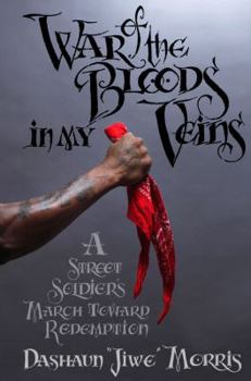 Hardcover War of the Bloods in My Veins: A Street Soldier's March Toward Redemption Book