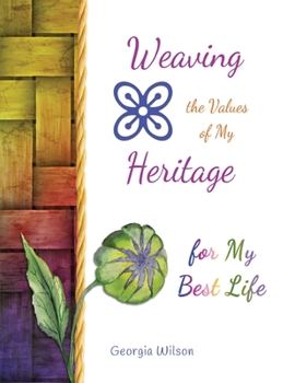 Paperback Weaving the Values of My Heritage for My Best Life Book