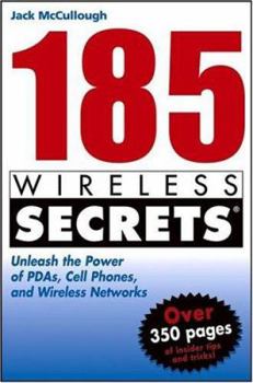 Paperback 185 Wireless Secrets: Unleash the Power of PDAs, Cell Phones and Wireless Networks Book