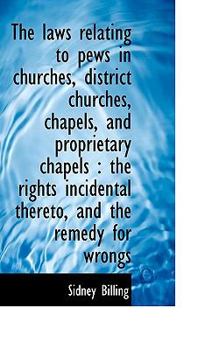 Paperback The Laws Relating to Pews in Churches, District Churches, Chapels, and Proprietary Chapels: The Rig Book