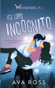 Ice Lord Incognito - Book #2 of the Monsters, PI