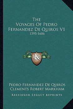 Paperback The Voyages Of Pedro Fernandez De Quiros V1: 1595-1606 Book