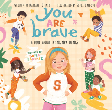 Library Binding You Are Brave: A Book about Trying New Things Book