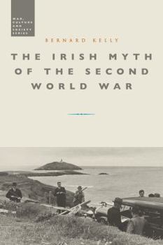 Hardcover The Irish Myth of the Second World War Book