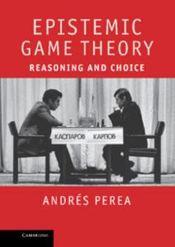 Hardcover Epistemic Game Theory: Reasoning and Choice Book