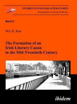 Paperback The Formation of an Irish Literary Canon in the Mid-Twentieth Century. Book