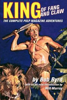 Paperback King Of Fang & Claw: The Complete Pulp Magazine Adventures Book