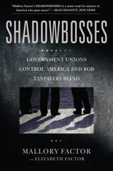 Paperback Shadowbosses: Government Unions Control America and Rob Taxpayers Blind Book