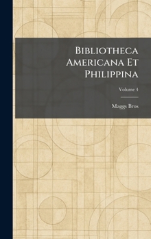 Hardcover Bibliotheca Americana Et Philippina Book