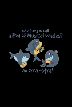 Paperback What do you call a pod of musical whales?: 6x9 Whale watching - dotgrid - dot grid paper - notebook - notes Book