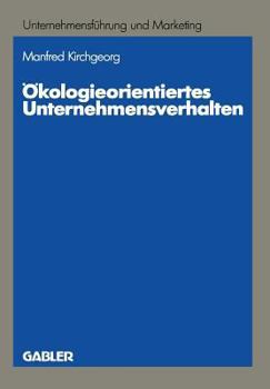 Paperback Ökologieorientiertes Unternehmensverhalten: Typologien Und Erklärungsansätze Auf Empirischer Grundlage [German] Book