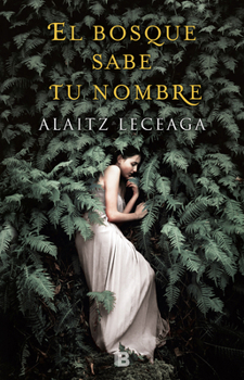 Hardcover El Bosque Sabe Tu Nombre / The Forest Knows Your Name [Spanish] Book