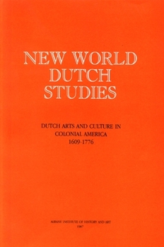 Paperback New World Dutch Studies: Dutch Arts and Culture in Colonial America, 1609-1776 Book