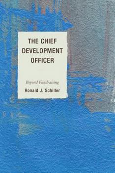 Paperback The Chief Development Officer: Beyond Fundraising Book