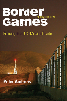Paperback Border Games: Policing the U.S.-Mexico Divide Book