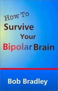 Paperback How to Survive Your Bipolar Brain: And Stay Functional Book