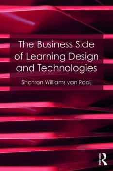 Paperback The Business Side of Learning Design and Technologies Book